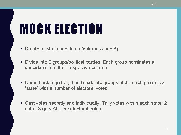 20 MOCK ELECTION • Create a list of candidates (column A and B) •