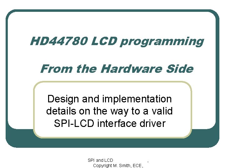 HD 44780 LCD programming From the Hardware Side Design and implementation details on the