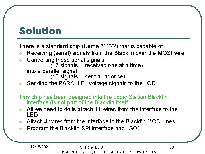 Solution There is a standard chip (Name ? ? ? ) that is capable