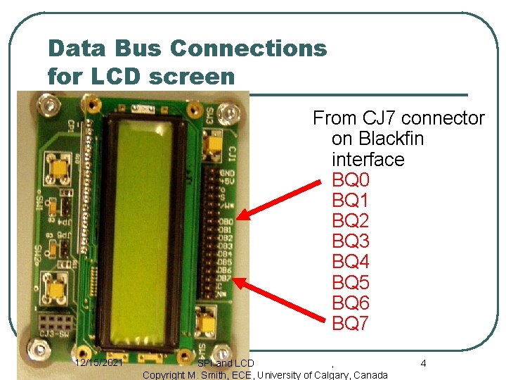 Data Bus Connections for LCD screen From CJ 7 connector on Blackfin interface BQ