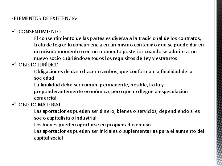 -ELEMENTOS DE EXISTENCIA- ü CONSENTIMIENTO El consentimiento de las partes es diversa a la