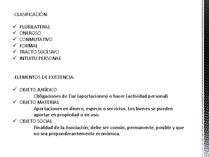 -CLASIFICACIÓN- ü ü ü PLURILATERAL ONEROSO CONMUTATIVO FORMAL TRACTO SUCESIVO INTUITU PERSONAE -ELEMENTOS DE