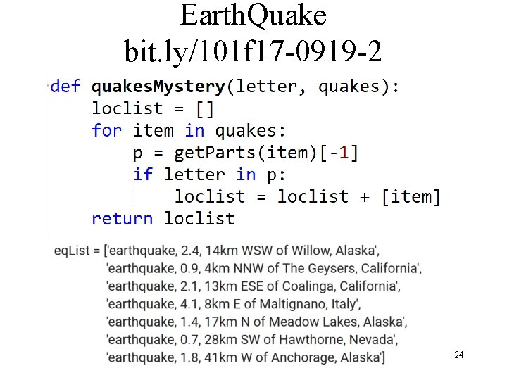 Earth. Quake bit. ly/101 f 17 -0919 -2 compsci 101 fall 17 24 
