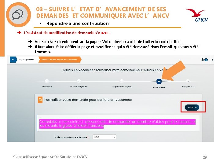 03 – SUIVRE L’ETAT D’AVANCEMENT DE SES DEMANDES ET COMMUNIQUER AVEC L’ANCV • Répondre