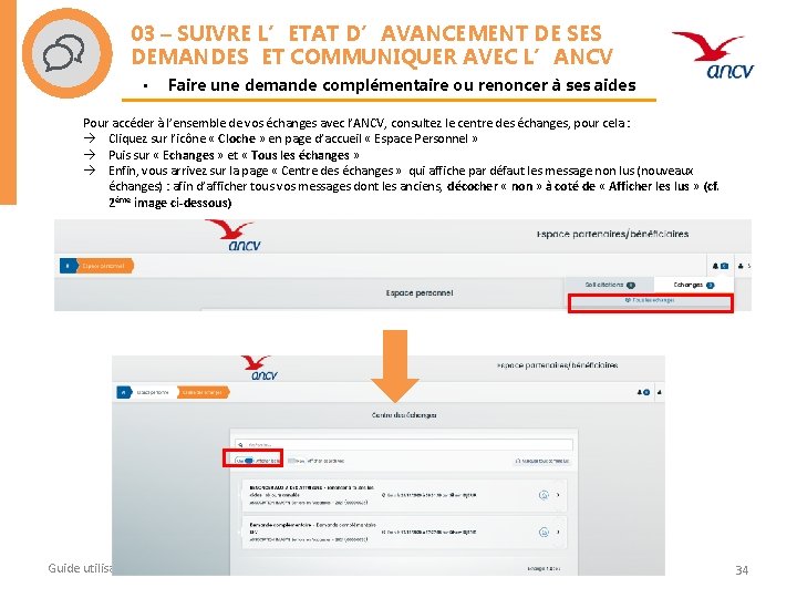 03 – SUIVRE L’ETAT D’AVANCEMENT DE SES DEMANDES ET COMMUNIQUER AVEC L’ANCV • Faire