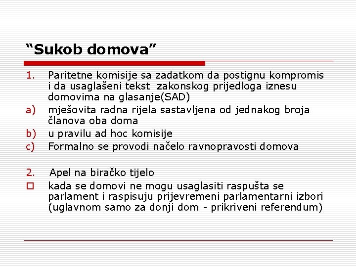 “Sukob domova” 1. a) b) c) 2. o Paritetne komisije sa zadatkom da postignu