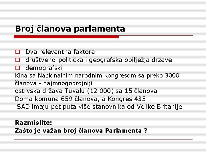 Broj članova parlamenta o Dva relevantna faktora o društveno-politička i geografska obilježja države o