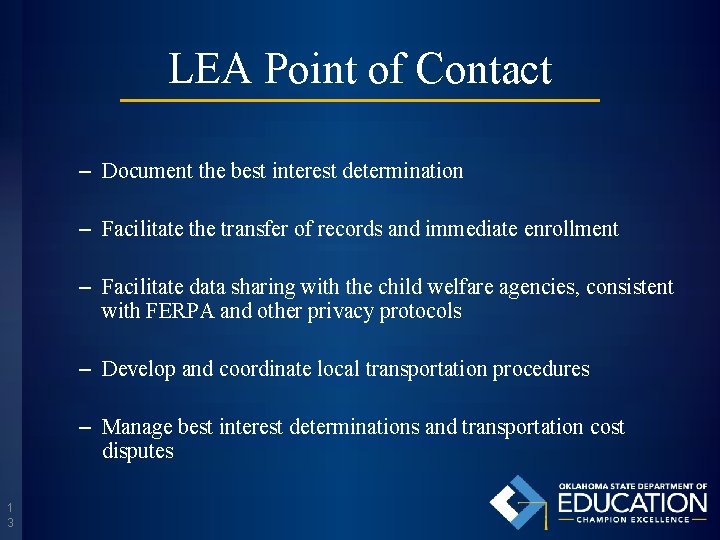 LEA Point of Contact – Document the best interest determination – Facilitate the transfer