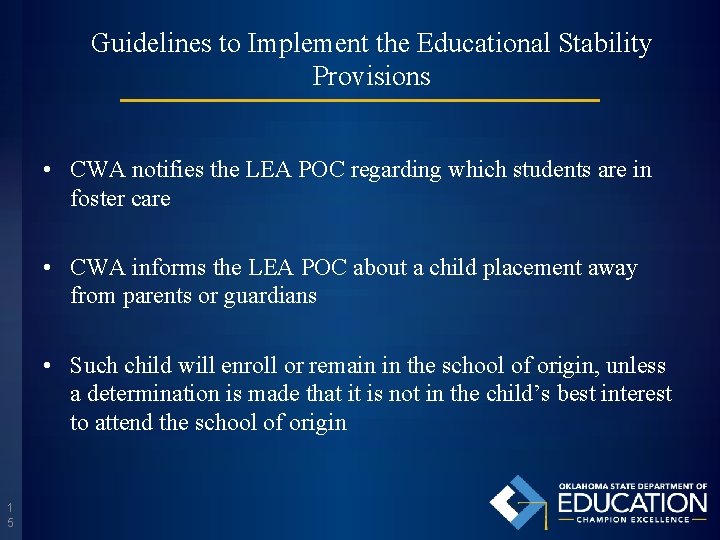 Guidelines to Implement the Educational Stability Provisions • CWA notifies the LEA POC regarding