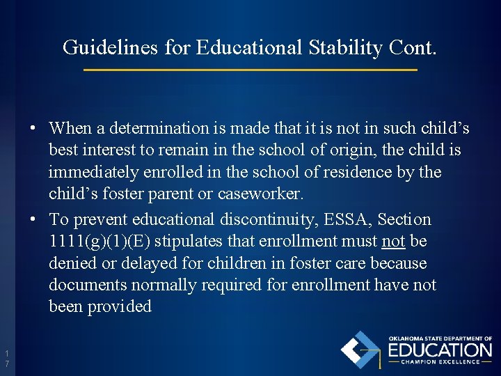 Guidelines for Educational Stability Cont. • When a determination is made that it is