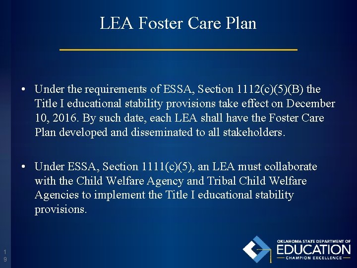LEA Foster Care Plan • Under the requirements of ESSA, Section 1112(c)(5)(B) the Title