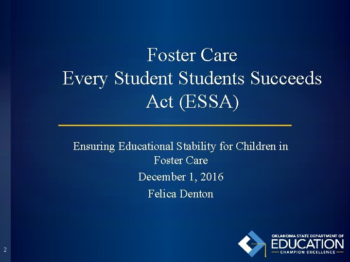 Foster Care Every Students Succeeds Act (ESSA) Ensuring Educational Stability for Children in Foster