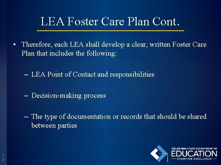 LEA Foster Care Plan Cont. • Therefore, each LEA shall develop a clear, written
