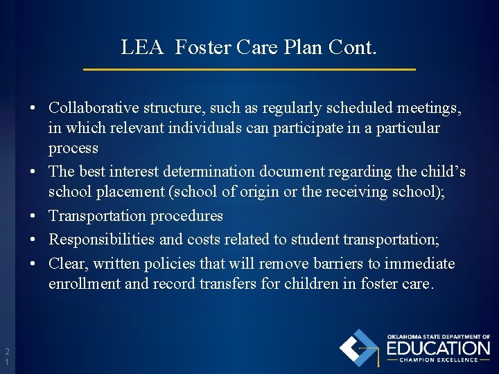 LEA Foster Care Plan Cont. • Collaborative structure, such as regularly scheduled meetings, in