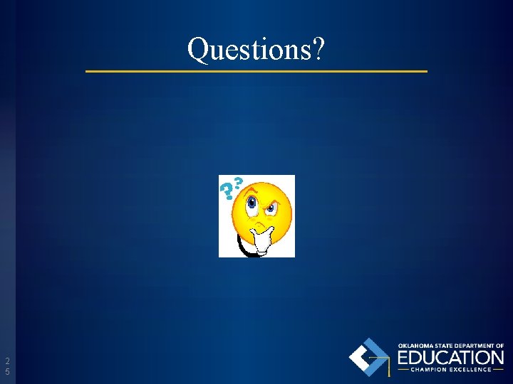 Questions? 2 5 