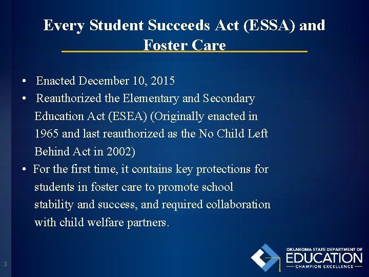 Every Student Succeeds Act (ESSA) and Foster Care • Enacted December 10, 2015 •