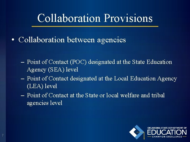 Collaboration Provisions • Collaboration between agencies – Point of Contact (POC) designated at the
