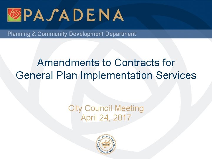 Planning & Community Development Department Amendments to Contracts for General Plan Implementation Services City