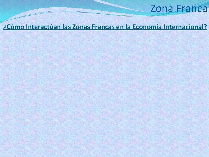 Zona Franca ¿Cómo Interactúan las Zonas Francas en la Economía Internacional? 