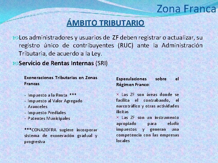 Zona Franca ÁMBITO TRIBUTARIO Los administradores y usuarios de ZF deben registrar o actualizar,