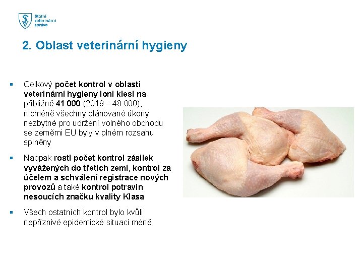 2. Oblast veterinární hygieny § Celkový počet kontrol v oblasti veterinární hygieny loni klesl