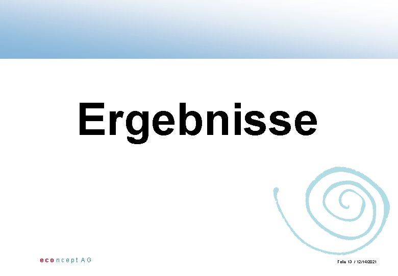 Ergebnisse econcept AG Folie 13 / 12/14/2021 