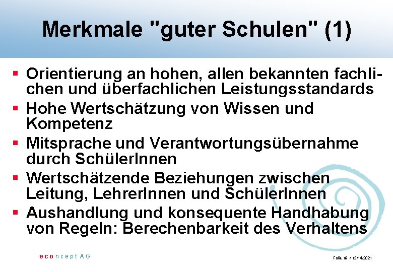 Merkmale "guter Schulen" (1) § Orientierung an hohen, allen bekannten fachlichen und überfachlichen Leistungsstandards