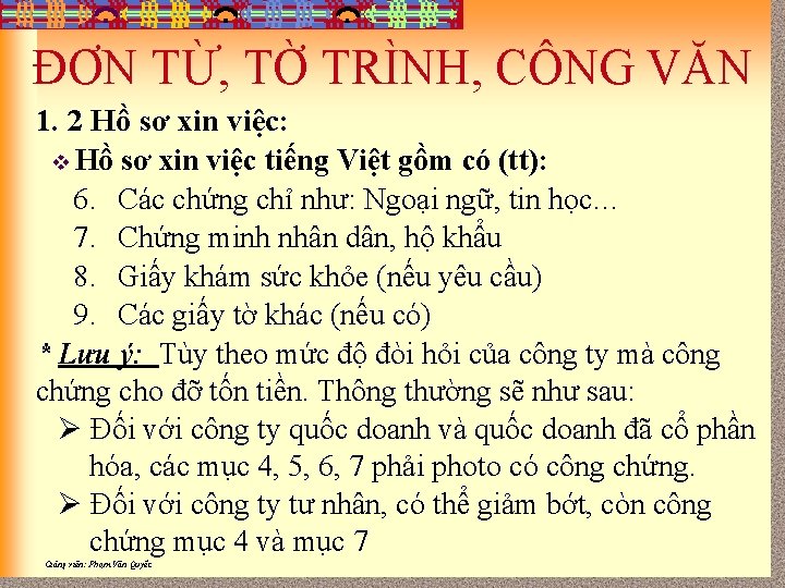 ĐƠN TỪ, TỜ TRÌNH, CÔNG VĂN 1. 2 Hồ sơ xin việc: v Hồ