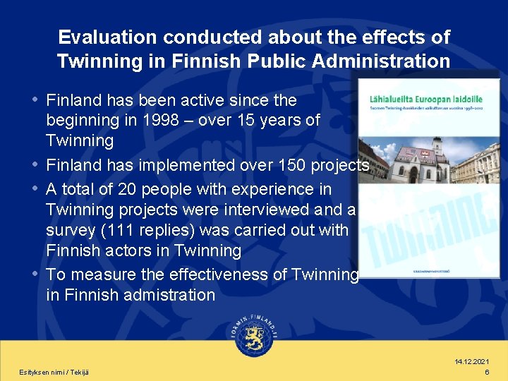Evaluation conducted about the effects of Twinning in Finnish Public Administration • Finland has