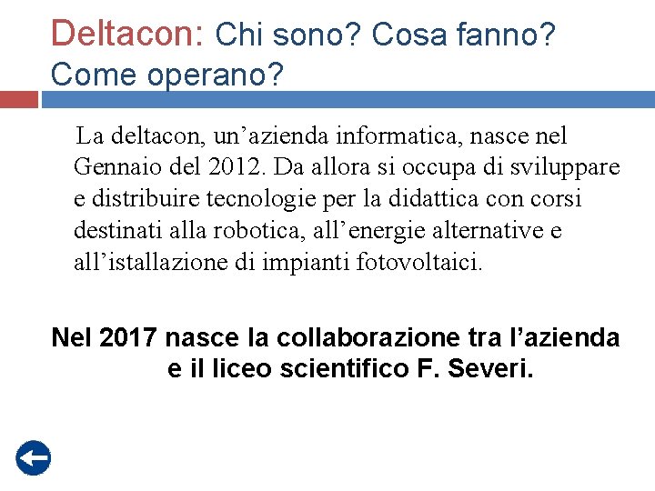 Deltacon: Chi sono? Cosa fanno? Come operano? La deltacon, un’azienda informatica, nasce nel Gennaio