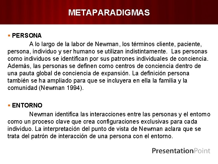 METAPARADIGMAS § PERSONA A lo largo de la labor de Newman, los términos cliente,
