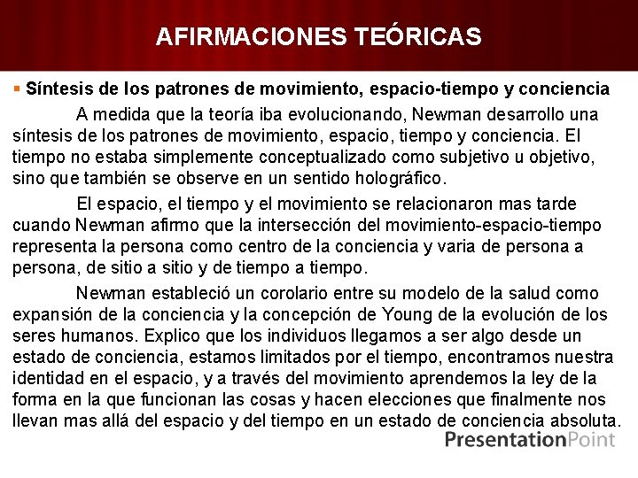 AFIRMACIONES TEÓRICAS § Síntesis de los patrones de movimiento, espacio-tiempo y conciencia A medida