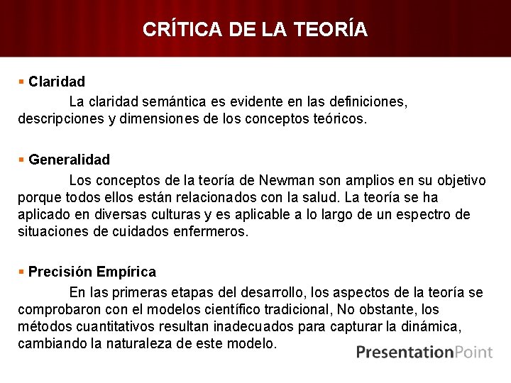 CRÍTICA DE LA TEORÍA § Claridad La claridad semántica es evidente en las definiciones,