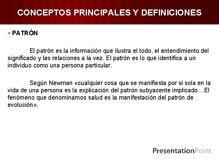 CONCEPTOS PRINCIPALES Y DEFINICIONES § PATRÓN El patrón es la información que ilustra el