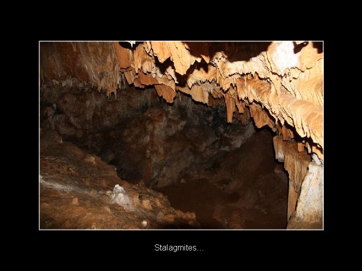 Stalagmites… 