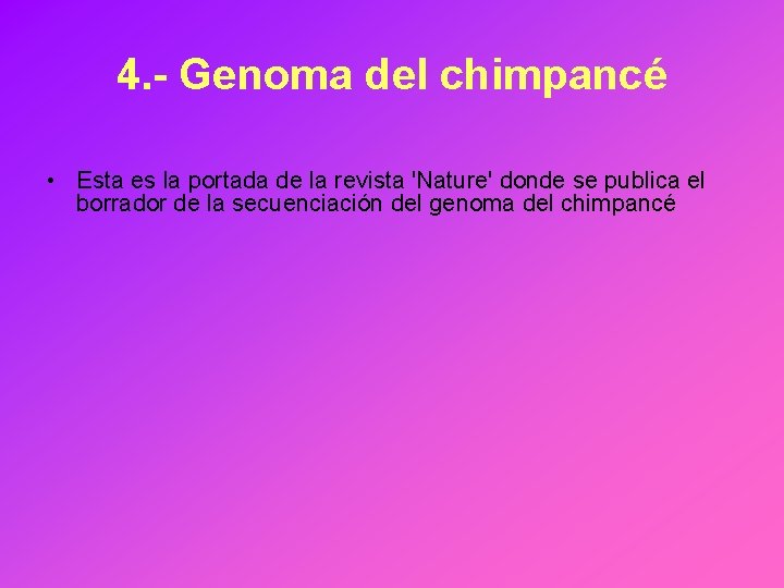 4. - Genoma del chimpancé • Esta es la portada de la revista 'Nature'