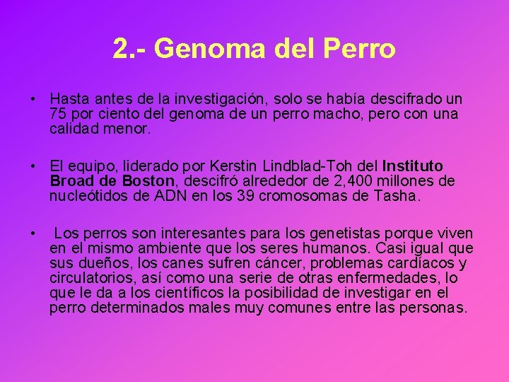 2. - Genoma del Perro • Hasta antes de la investigación, solo se había
