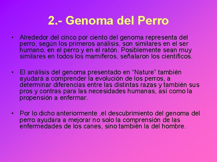 2. - Genoma del Perro • Alrededor del cinco por ciento del genoma representa