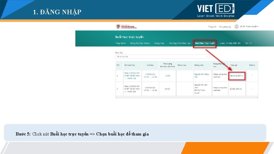 1. ĐĂNG NHẬP Bước 5: Click nút Buổi học trực tuyến => Chọn buổi