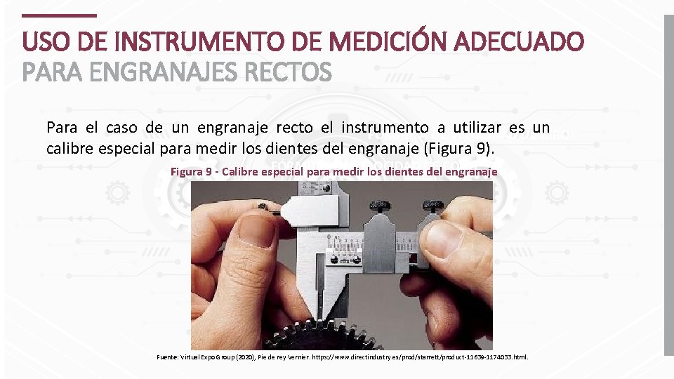 USO DE INSTRUMENTO DE MEDICIÓN ADECUADO PARA ENGRANAJES RECTOS Para el caso de un