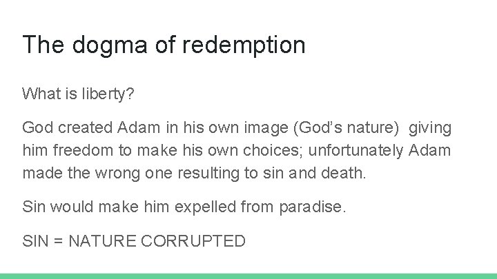 The dogma of redemption What is liberty? God created Adam in his own image