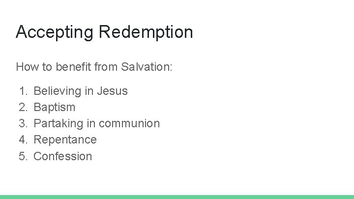 Accepting Redemption How to benefit from Salvation: 1. 2. 3. 4. 5. Believing in