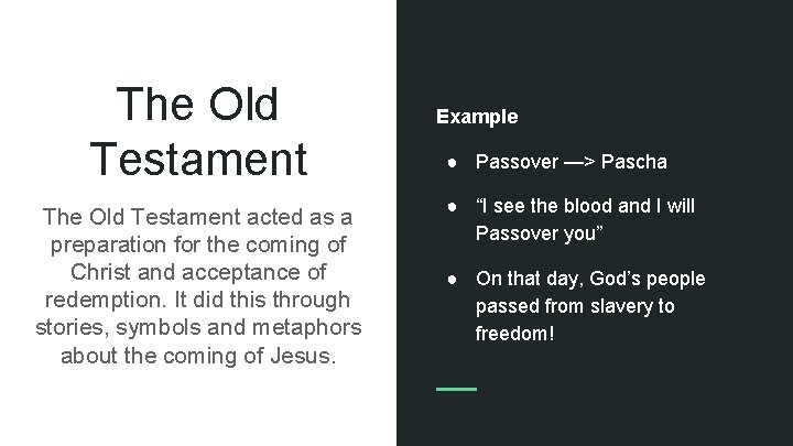 The Old Testament acted as a preparation for the coming of Christ and acceptance