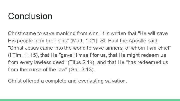 Conclusion Christ came to save mankind from sins. It is written that "He will