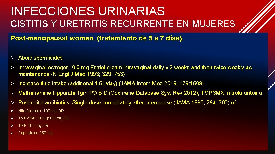 INFECCIONES URINARIAS CISTITIS Y URETRITIS RECURRENTE EN MUJERES Post-menopausal women. (tratamiento de 5 a