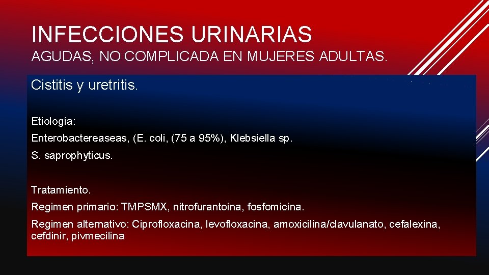 INFECCIONES URINARIAS AGUDAS, NO COMPLICADA EN MUJERES ADULTAS. Cistitis y uretritis. Etiología: Enterobactereaseas, (E.