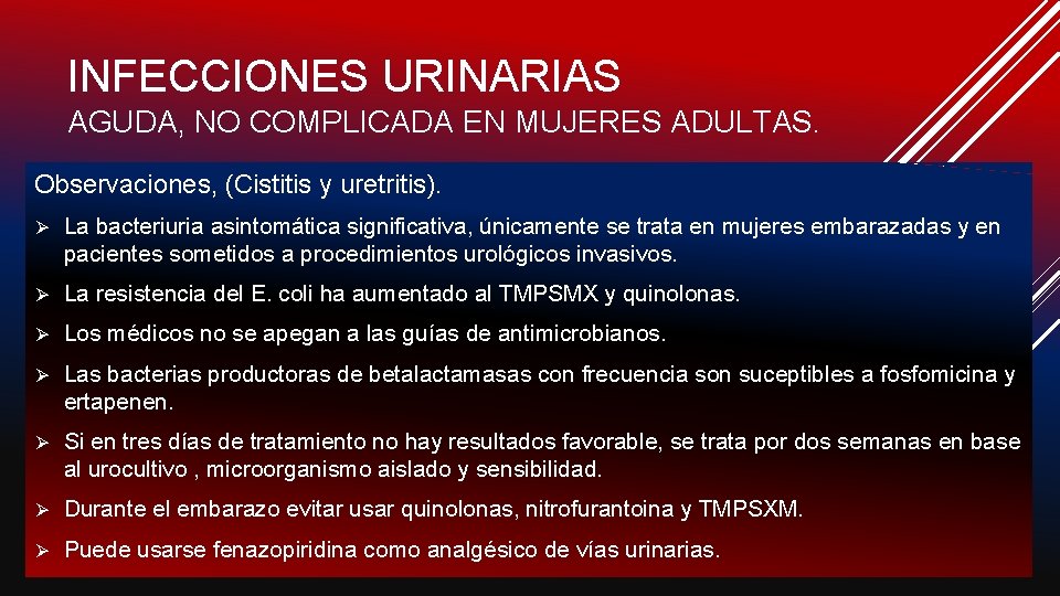 INFECCIONES URINARIAS AGUDA, NO COMPLICADA EN MUJERES ADULTAS. Observaciones, (Cistitis y uretritis). Ø La