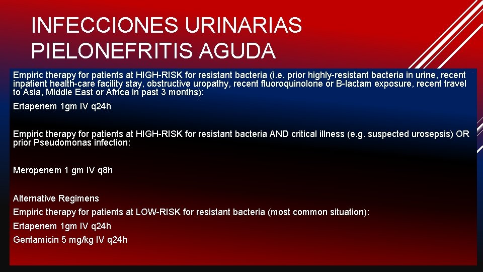 INFECCIONES URINARIAS PIELONEFRITIS AGUDA Empiric therapy for patients at HIGH-RISK for resistant bacteria (i.