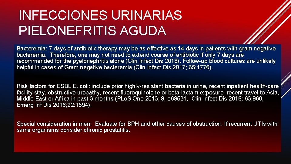 INFECCIONES URINARIAS PIELONEFRITIS AGUDA Bacteremia: 7 days of antibiotic therapy may be as effective