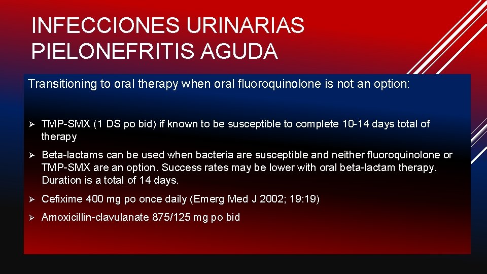 INFECCIONES URINARIAS PIELONEFRITIS AGUDA Transitioning to oral therapy when oral fluoroquinolone is not an